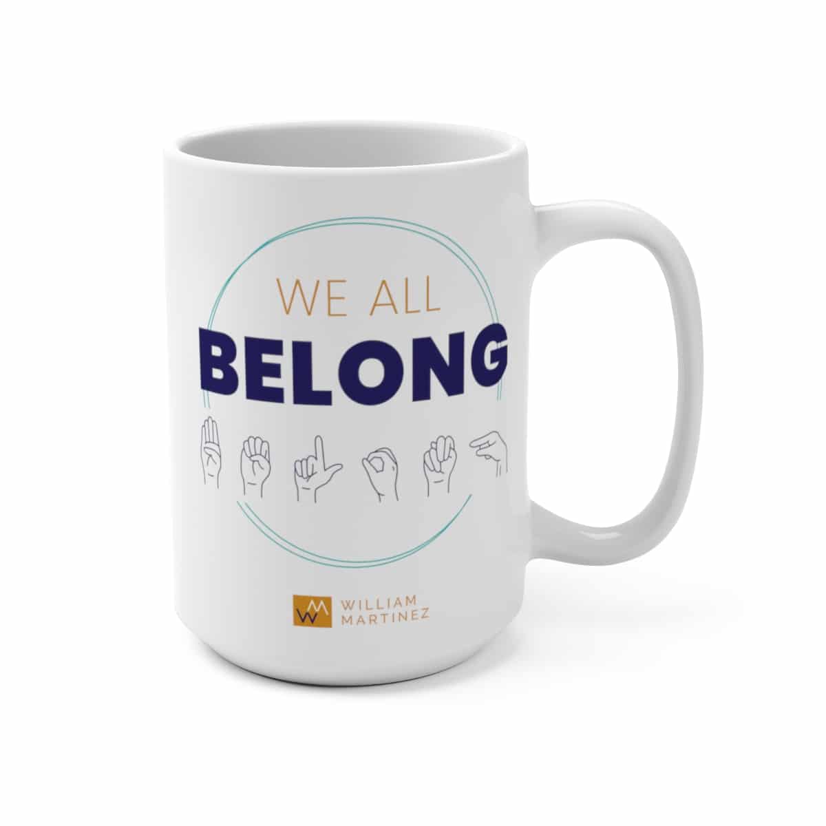 We All Belong — Mug - William Martinez